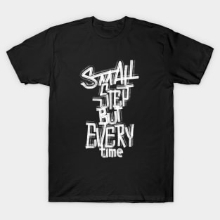 Small Step but Every Time Handwritten Series 2 T-Shirt